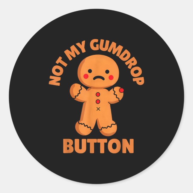 Adesivo Cute Emotional Funny Gingerbread Man Not My Gumdro (Frente)