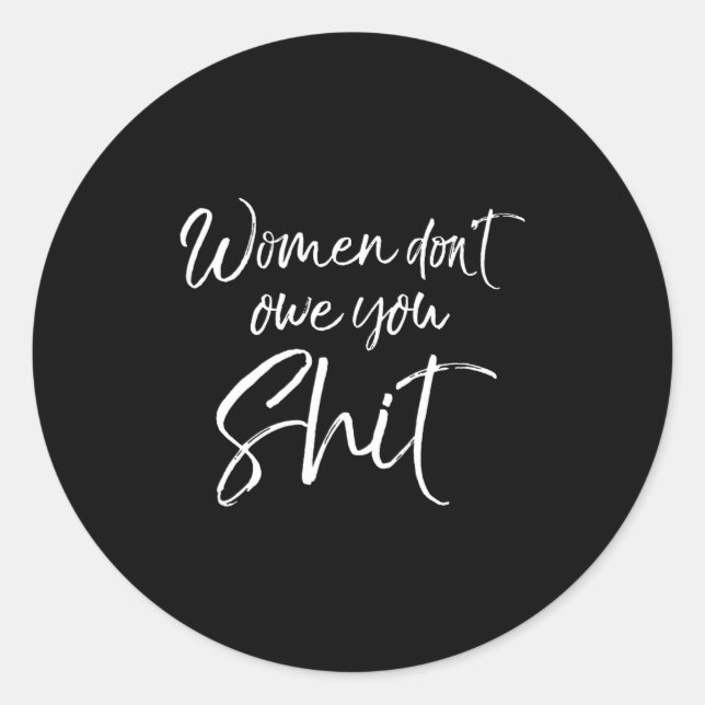 Adesivo Cute Feminist Quote Sarcastic Gift Women Don't Owe (Frente)