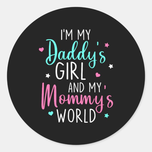 Adesivo Cute I'm My Daddy's Girl And My Mommy's World Baby (Frente)