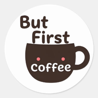 Adesivo Cute Kawaii Coffee Mug Sticker - But First Coffee