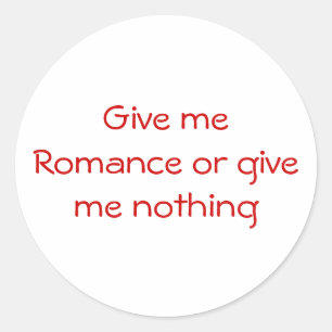 Adesivo Dá-me o Romance ou não me dá nada.