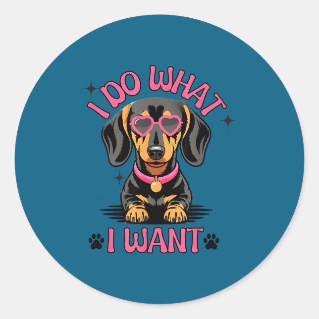 Adesivo Dachshund I Do What I Want Funny Dog  (Frente)