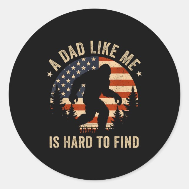 Adesivo Dad Like Me Is Hard To Find Bigfoot Usa Flag Funny (Frente)