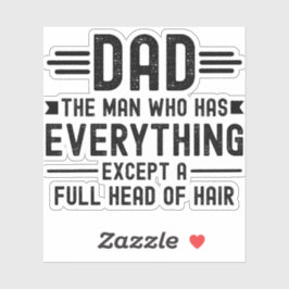 Adesivo Dad The Man Who Has Everything Except A Full Head