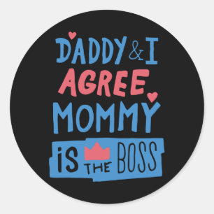 Adesivo Daddy and I agree Mommy is the boss