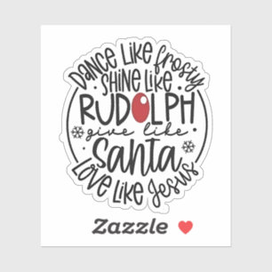 Adesivo Dança como Frosty Brilhe como Rudolph Natal