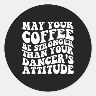 Adesivo Dança Engraçada Mãe Vida Café Dizendo Esquadrão Da