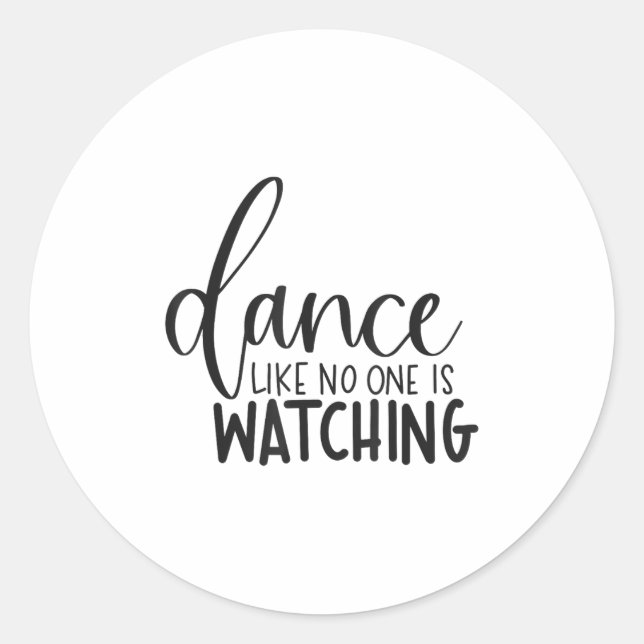 Adesivo Dance Like Is Watching Insrational Motivational  (Frente)