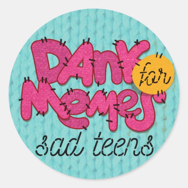 Adesivo "Dank memes for sad Teens" (Frente)