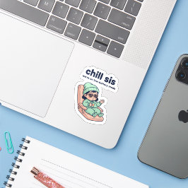 Adesivo de Bebê Divertido Chill Sis – Modo de Bate