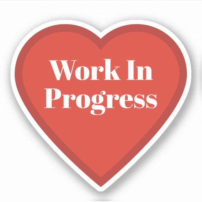 Adesivo de Coração em Progresso - Adesivo Relatabl (Frente)
