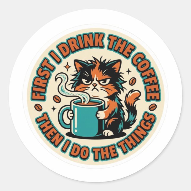 Adesivo de Gato Café Engraçado - Primeiro Eu Bebo  (Frente)