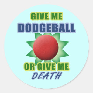 Adesivo Dê-me Dodgeball ou dê-me a morte