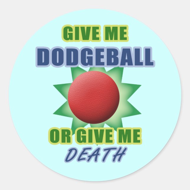 Adesivo Dê-me Dodgeball ou Me Dê Morte (Frente)