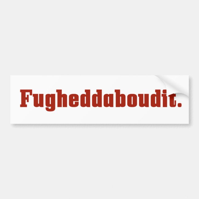 Adesivo de Para-choque Italiano Fugheddaboudit (Frente)
