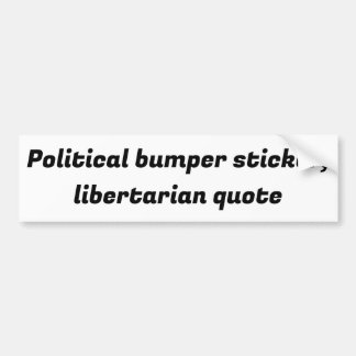 adesivo de para-choque político, citação libertári