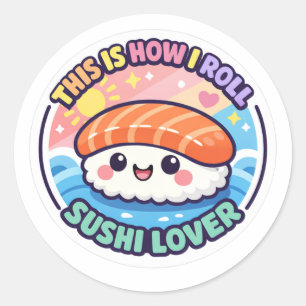 Adesivo de Sushi Engraçado - É assim que eu rolo K
