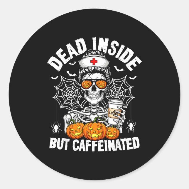 Adesivo Dead Inside But Caffeinated Funny Nurse Halloween  (Frente)