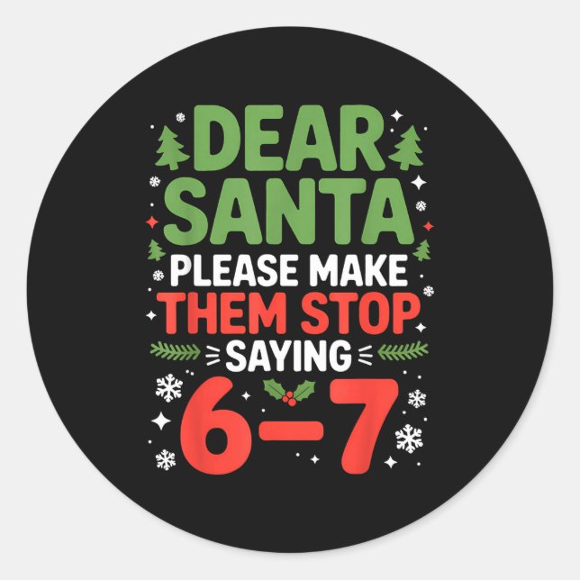 Adesivo Dear Santa 6-7 Funny 67 Meme Christmas Six Seven M (Frente)