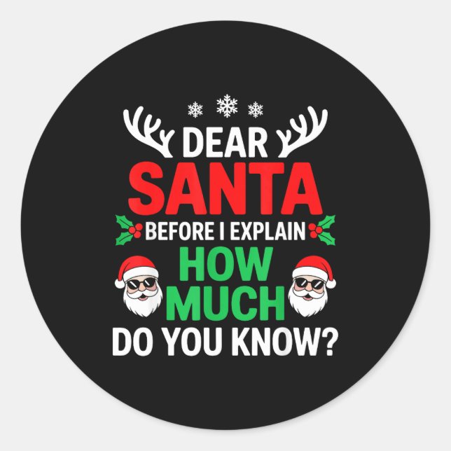 Adesivo Dear Santa Before I Explain How Much Do You Know  (Frente)