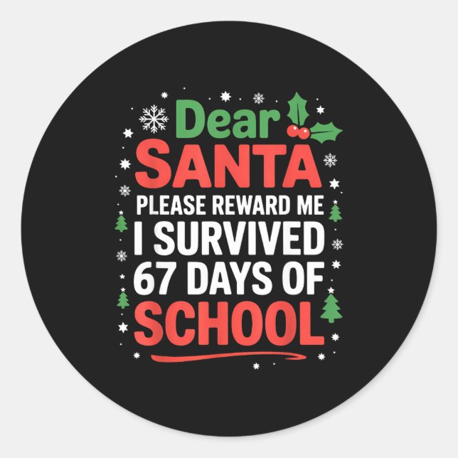 Adesivo Dear Santa I Survived 67 Days Of School Christmas  (Frente)
