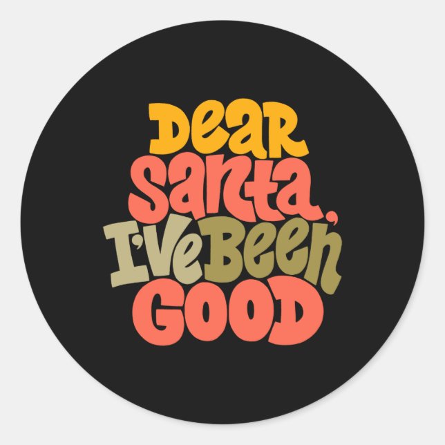 Adesivo Dear Santa I Ve Been Good Design T Shirt  (Frente)