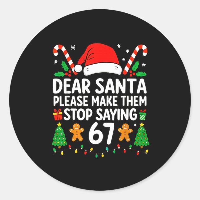 Adesivo Dear Santa Make Them Stop Saying 67 Christmas Six  (Frente)