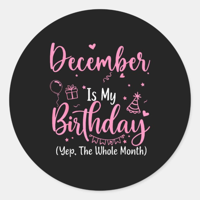Adesivo December Is My Birthday Yes The Whole Month Nk Bir (Frente)