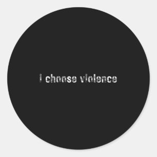 Adesivo Declarações Simples i Choose Violence' - Uni-adult