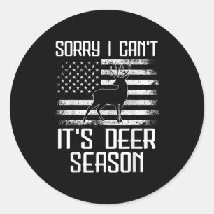 Adesivo Deer Hunting Men Desculpam A Sua Época De Veados, 