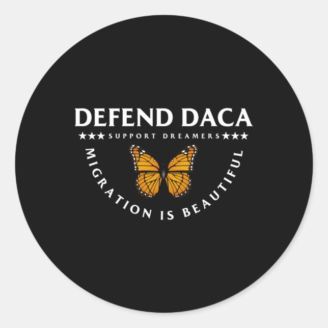 Adesivo Defenda Daca Support Dreamers Migration Is Beautif (Frente)