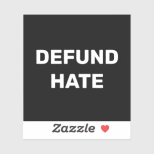 Adesivo "Defund Hate" pare de odiar preto branco