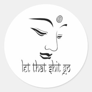 Adesivo Deixe Isso Ir Camisa Divertida Zen Buda Yoga Atenç
