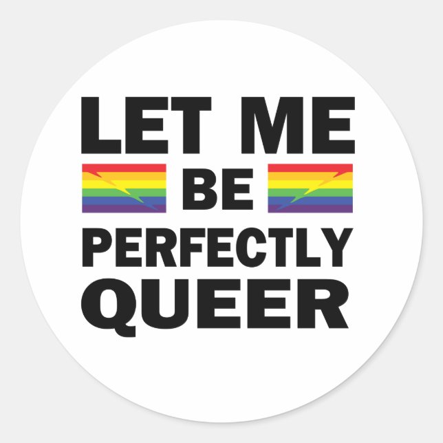 Adesivo Deixe-Me Ser Perfeitamente Queer (Frente)