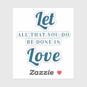 Adesivo Deixe que tudo o que você faz seja feito apaixonad