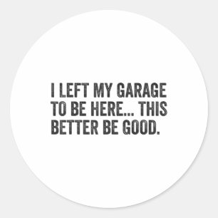 Adesivo Deixei A Minha Garagem Para Estar Aqui É Melhor Qu
