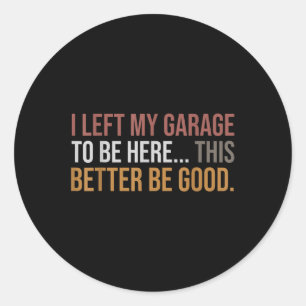 Adesivo Deixei Minha Garagem Para Estar Aqui, Carro Mecâni