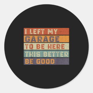 Adesivo Deixei Minha Garagem Para Estar Aqui É Melhor Que 