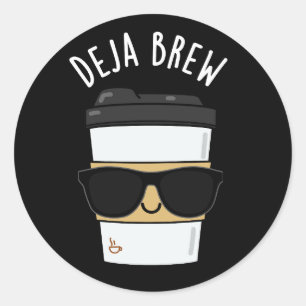 Adesivo Deja Brew Engraçado Café Pun Escuro BG