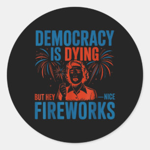 Adesivo Democracia Legal Está Morrendo Mas Ei Fogos de Art