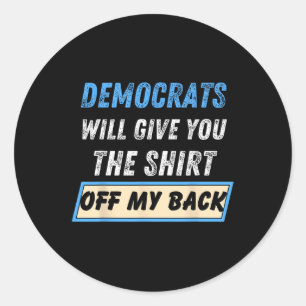Adesivo Democratas Vão Te Dar a Camisa do Meu Traseiro Eng