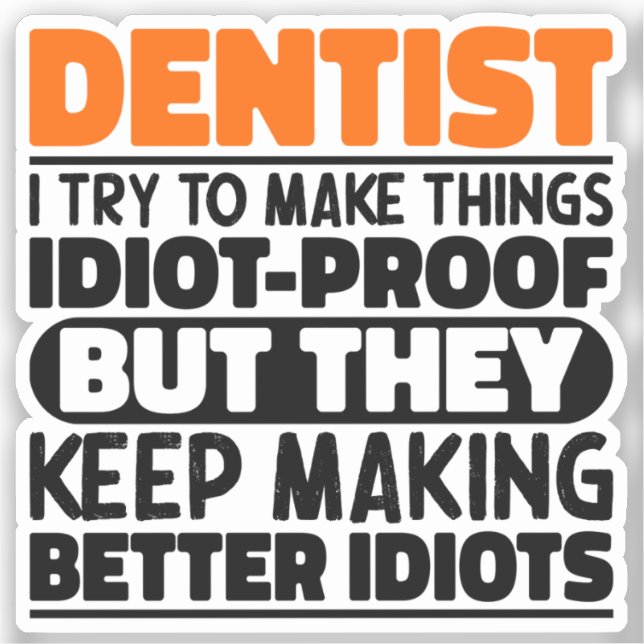 Adesivo Dentista Tento Fazer Coisas Engraçadas Dentista Di (Frente)