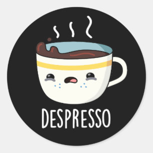 Adesivo Depresso Funny Sad Espresso Café Pun Dark BG