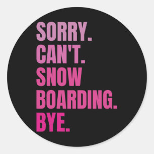 Adesivo Desculpe Cant Snowboard Bye Retro Snowboarder Wint