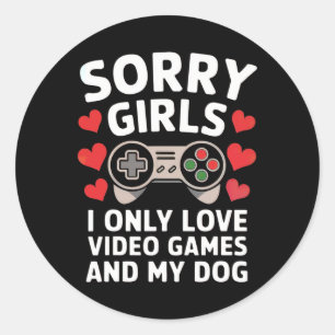 Adesivo Desculpe Meninas Eu Só Amo Videos games E Meu Cach