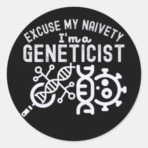 Adesivo Desculpe Minha Ingenuidade… Eu Sou um Geneticista