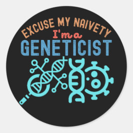 Adesivo Desculpe Minha Ingenuidade… Eu Sou um Geneticista