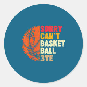 Adesivo Desculpe não pode basquete tchau para homens adole