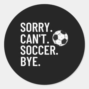 Adesivo Desculpe Não Pode Futebol Tchau Humor Divertido Am