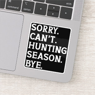 Adesivo Desculpe não poder caçar a temporada, mas caçando 